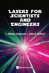 LASERS FOR SCIENTISTS AND ENGINEERS - L Wilmer Anderson, John B Boffard