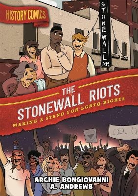 History Comics: The Stonewall Riots - Archie Bongiovanni