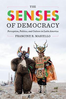 The Senses of Democracy - Francine R. Masiello