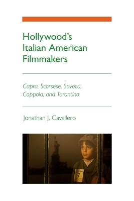Hollywood's Italian American Filmmakers - Jonathan J. Cavallero