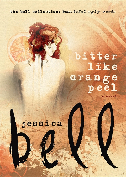 Bitter Like Orange Peel -  Jessica Bell