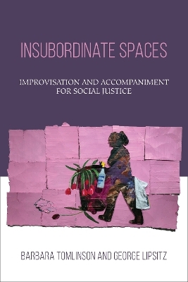 Insubordinate Spaces - Barbara Tomlinson, George Lipsitz
