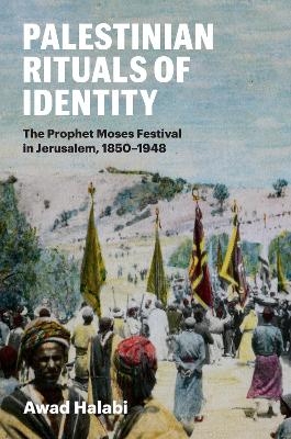 Palestinian Rituals of Identity - Awad Halabi