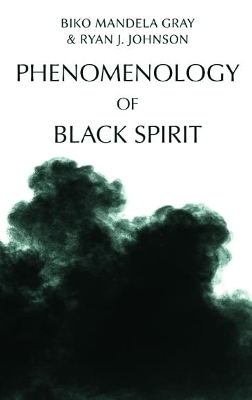 Phenomenology of Black Spirit - Biko Gray, Ryan Johnson