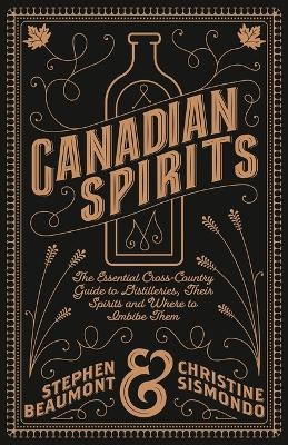 Canadian Spirits - Stephen Beaumont, Christine Sismondo