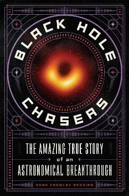 Black Hole Chasers - Anna Crowley Redding