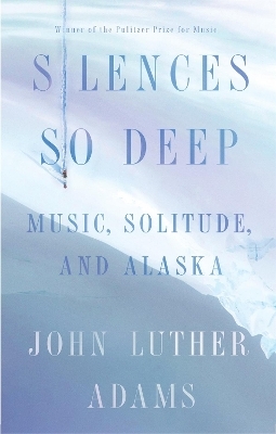 Silences So Deep - John Luther Adams