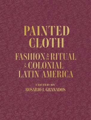 Painted Cloth -  Blanton Museum Of Art, Rosario I. Granados