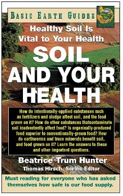 Soil and Your Health - Beatrice Trum Hunter