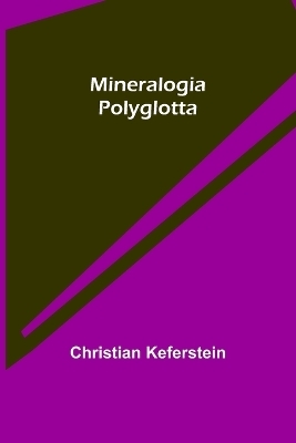 Mineralogia Polyglotta - Christian Keferstein