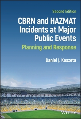 CBRN and Hazmat Incidents at Major Public Events - Daniel J. Kaszeta