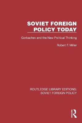 Soviet Foreign Policy Today - Robert F. Miller