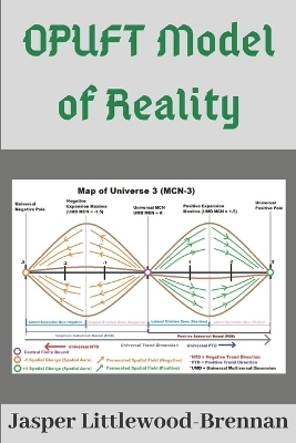 OPUFT Model of Reality - Jasper Littlewood-Brennan