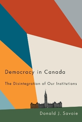 Democracy in Canada - Donald J. Savoie