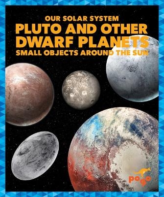 Pluto and Other Dwarf Planets: Small Objects Around the Sun - Mari C Schuh
