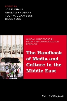 The Handbook of Media and Culture in the Middle East - 
