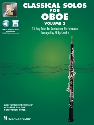 Essential Elements Classical Solos for Oboe - Volume 2: 15 Easy Solos for Contest and Performance Wiwith Online Audio & Printable Piano Accompaniments