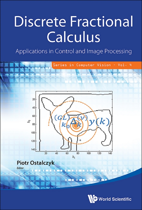 Discrete Fractional Calculus: Applications In Control And Image Processing -  Ostalczyk Piotr Ostalczyk