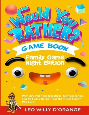 Would You Rather Game Book Family Game Night Edition - Leo Willy D'Orange