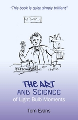 Art and Science of Light Bulb Moments -  Tom Evans