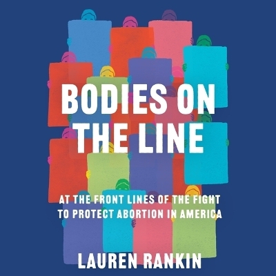 Bodies on the Line - Lauren Rankin