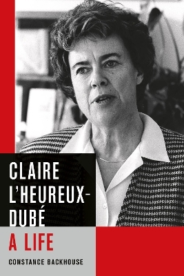 Claire L’Heureux-Dubé - Constance Backhouse