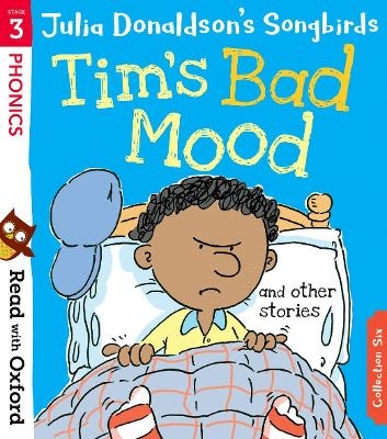 Read with Oxford: Stage 3: Julia Donaldson's Songbirds: Tim's Bad Mood and Other Stories - Julia Donaldson