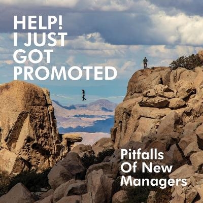 Help! I Just Got Promoted - Reynold Roberts