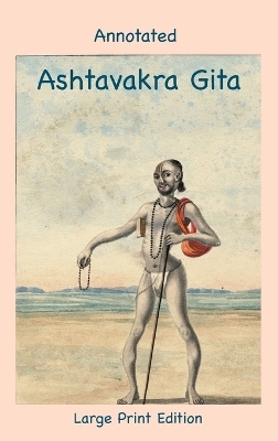 Annotated Ashtavakra Gita (Large Print Edition) - 