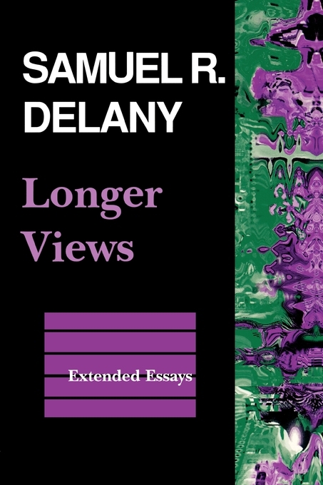 Longer Views - Samuel R. Delany