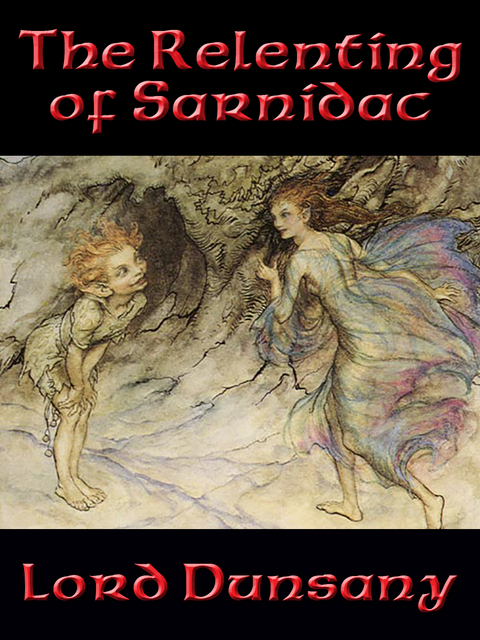 Relenting of Sarnidac -  Lord Dunsany