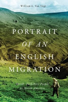 Portrait of an English Migration - William E. Van Vugt