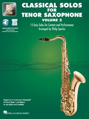 Essential Elements Classical Solos for Tenor Sax - Volume 2: 15 Easy Solos for Contest & Performance with Online Audio & Printable Piano Accompaniments