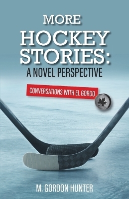 More Hockey Stories - M Gordon Hunter