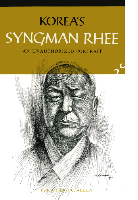 Korea''s Syngman Rhee -  Richard C. Allen