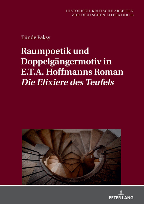 Raumpoetik und Doppelgängermotiv in E.T.A. Hoffmanns Roman «Die Elixiere des Teufels» - Tünde Paksy