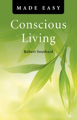 Conscious Living Made Easy -  Robert Southard
