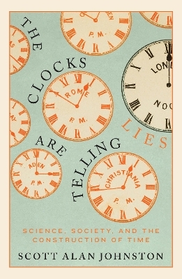 The Clocks Are Telling Lies - Scott Alan Johnston