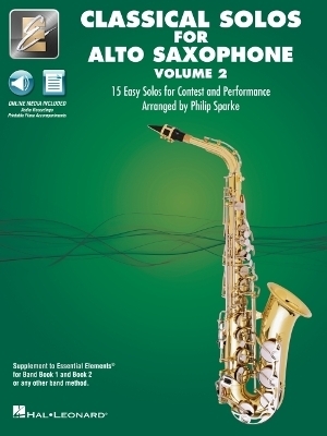 Essential Elements Classical Solos for Alto Sax - Volume 2: 15 Easy Solos for Contest & Performance with Online Audio & Printable Piano Accompaniments