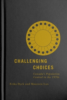 Challenging Choices - Erika Dyck, Maureen Lux