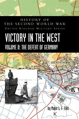 Victory in the West Volume II - Major L F Ellis