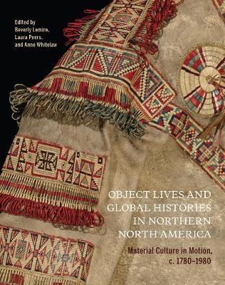 Object Lives and Global Histories in Northern North America - 