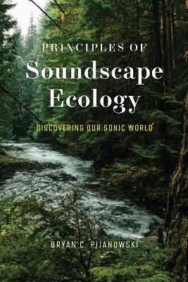 Principles of Soundscape Ecology - Dr. Bryan C. Pijanowski