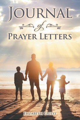Journal of Prayer Letters - Elizabeth Griest