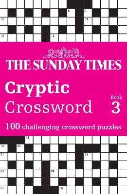 The Sunday Times Cryptic Crossword Book 3 -  The Times Mind Games, Peter Biddlecombe