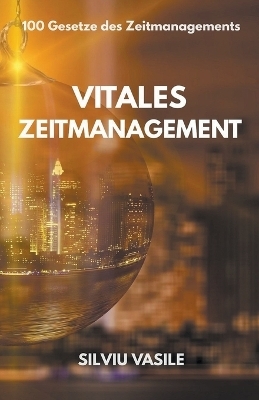 Vitales Zeitmanagement - Silviu Vasile