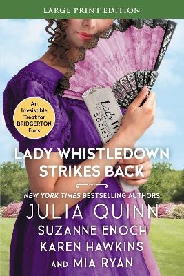 Lady Whistledown Strikes Back [Large Print] - Julia Quinn, Suzanne Enoch, Karen Hawkins, Mia Ryan