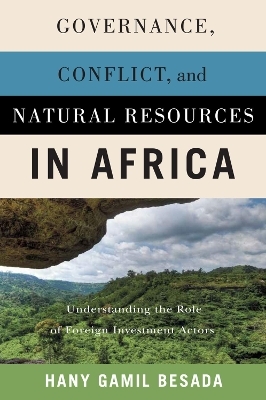 Governance, Conflict, and Natural Resources in Africa - Hany Gamil Besada