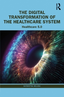 The Digital Transformation of the Healthcare System - Katarzyna Kolasa