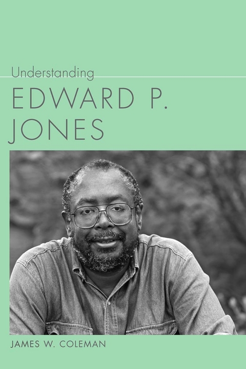 Understanding Edward P. Jones -  James W. Coleman